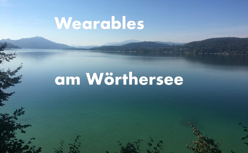 Wearables am Wörthersee